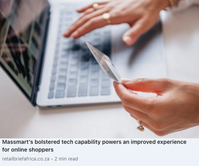 Massmarts bolstered tech capability powers an improved experience for online shoppers
