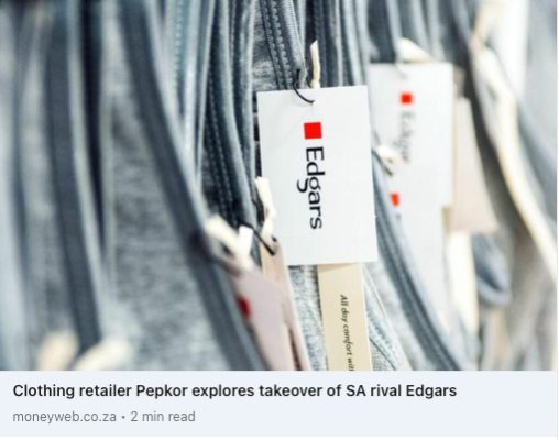 Clothing retailer Pepkor explores takeover of SA rival Edgars