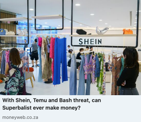 With Shein, Temu and Bash threat, can Superbalist ever make money?