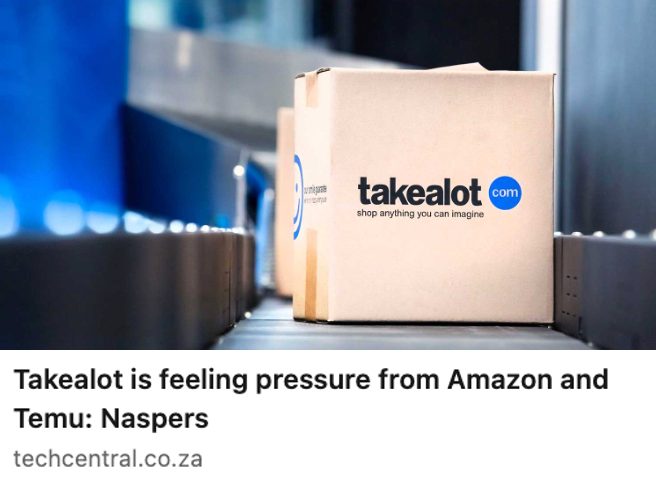 Takealot is feeling pressure from Amazon and Temu- Naspers
